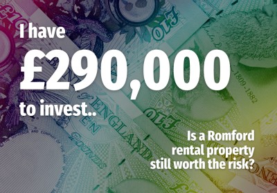I have £290,000 to invest — is a Romford rental property still worth the risk?