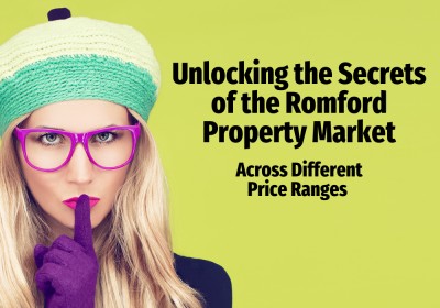 Unlocking the Secrets of the Romford Property Market Across Different Price Ranges