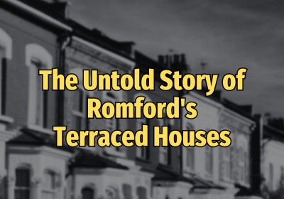 The Untold Story of Romford’s Terraced Houses
