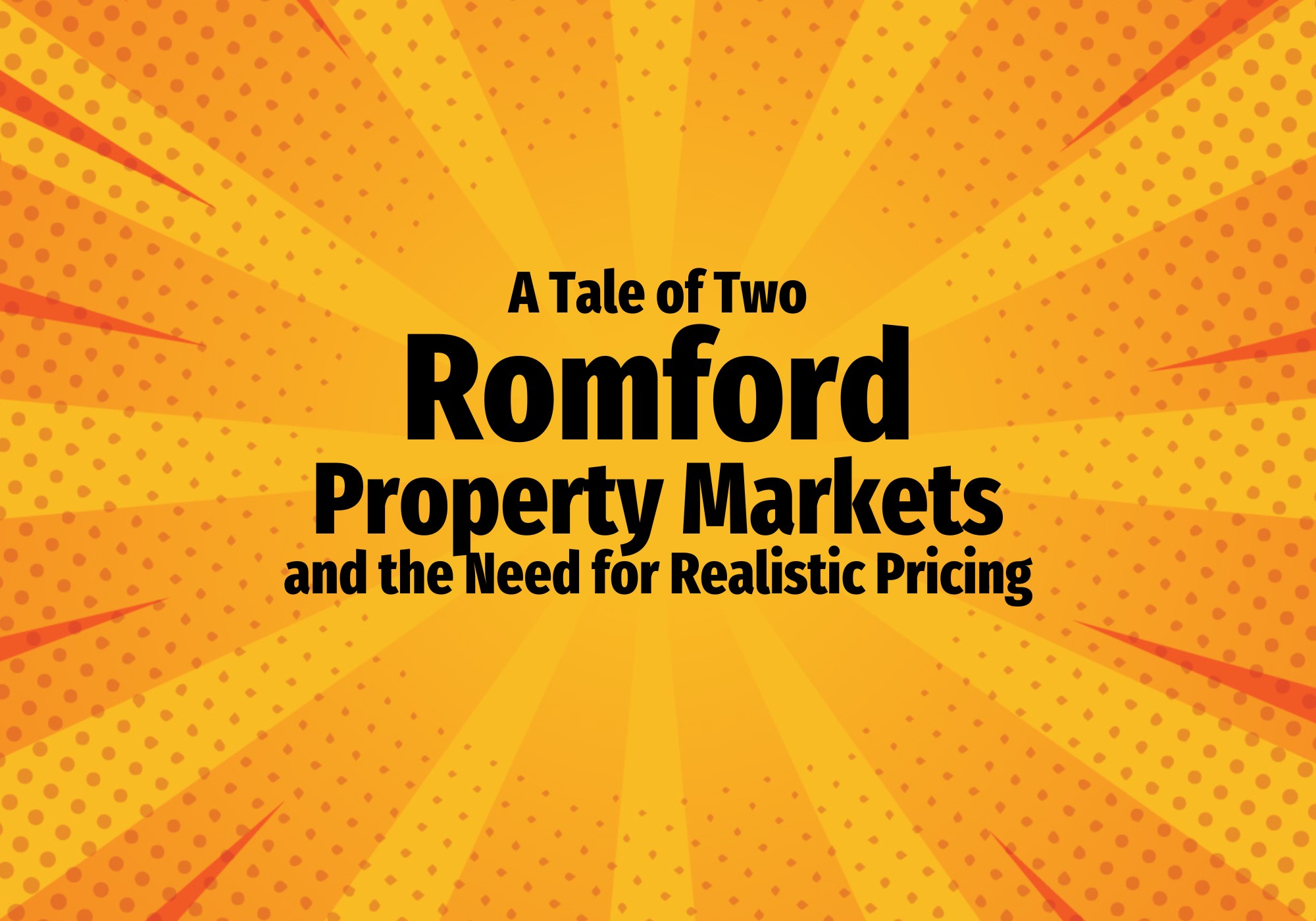 A Tale of Two Romford Property Markets and the Need for Realistic ...