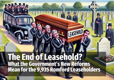 The End of Leasehold? What the Governments New Reforms Mean for the 9,935 Romford Leaseholders