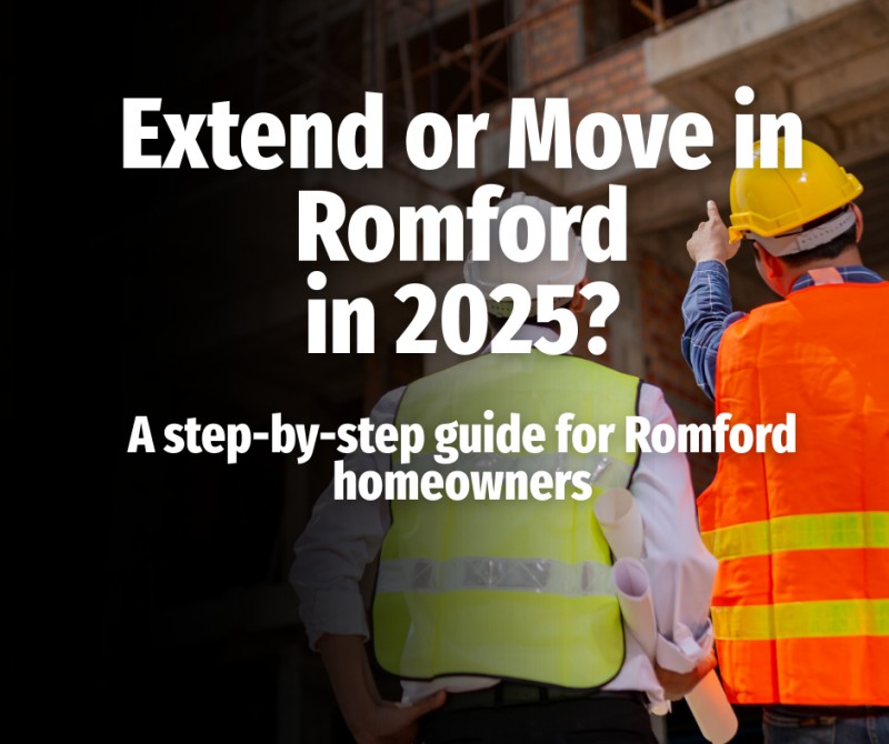 Extend or Move in Romford in 2025?