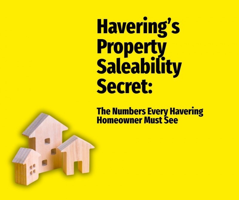 Havering's Property Saleability Secret:  The Numbers Every Havering Homeowner Must See