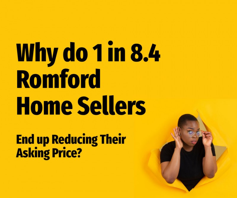 Why do 1 in 8.4 Romford Home Sellers End up Reducing Their Asking Price?