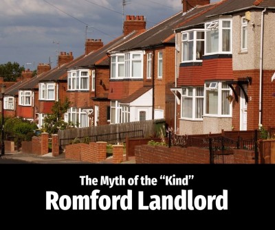 The Myth of the “Kind” Romford Landlord.