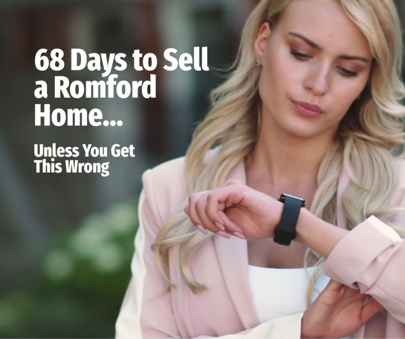 68 Days to Sell a Romford Home Unless You Get This Wrong